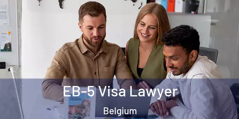  EB-5 Visa Lawyer Belgium