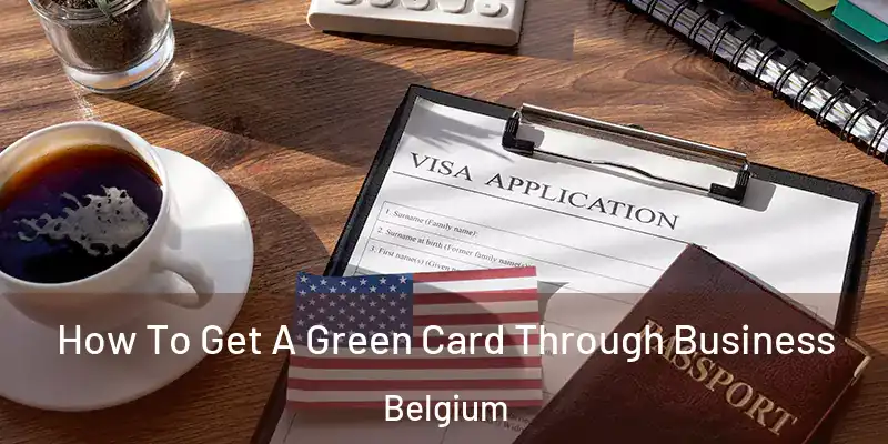  How To Get A Green Card Through Business Belgium