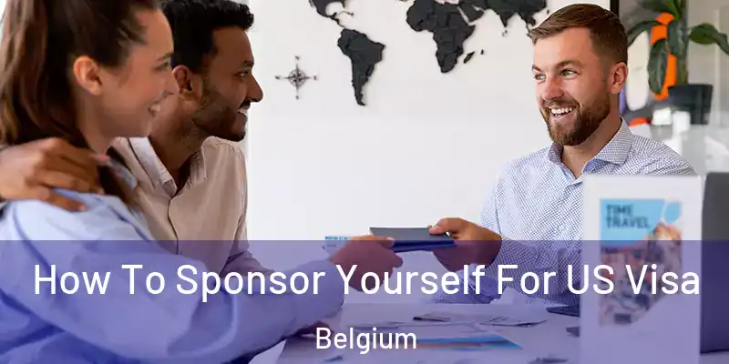  How To Sponsor Yourself For US Visa Belgium