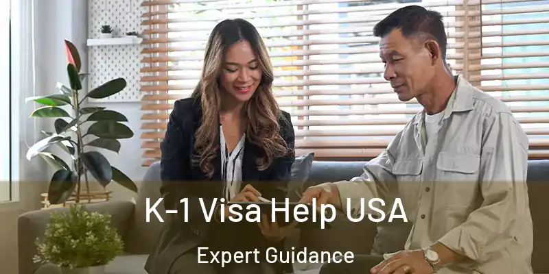  K-1 Visa Help USA Expert Guidance