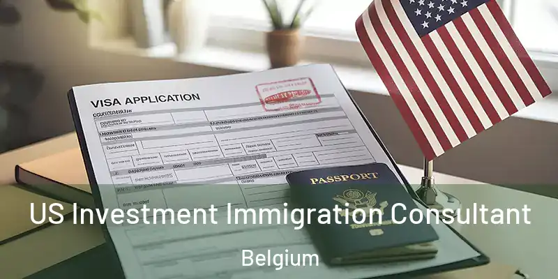  US Investment Immigration Consultant Belgium