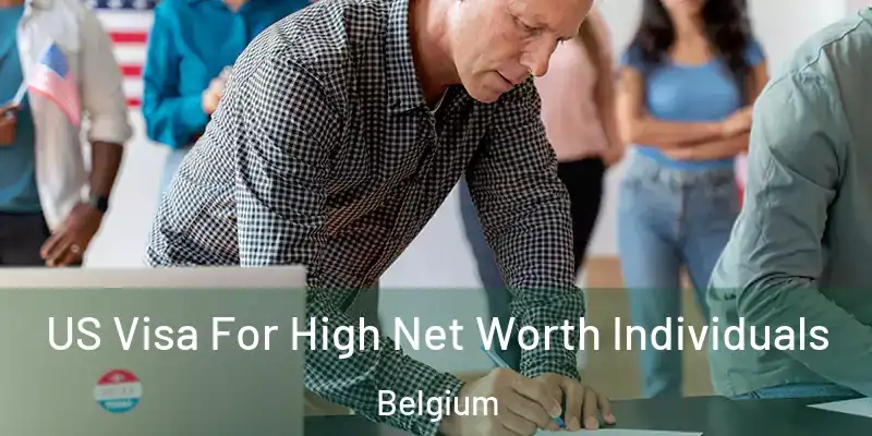  US Visa For High Net Worth Individuals Belgium