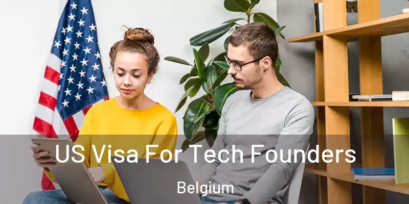  US Visa For Tech Founders Belgium